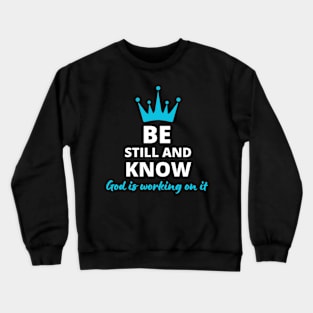 Be Still and Know Christian Crewneck Sweatshirt